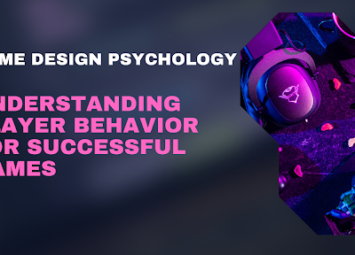 Game Design Psychology