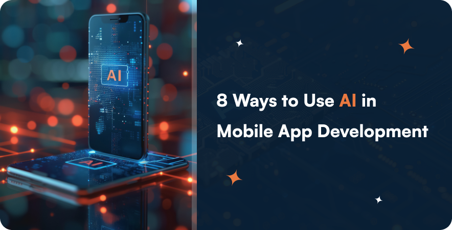 8 Ways to Use AI in Mobile App Development